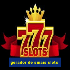 gerador de sinais slots